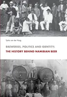 Brauereien, Politik und Identität: Die Geschichte hinter Namibias Bier - Breweries, Politics and Identity: The History Behind Namibia's Beer