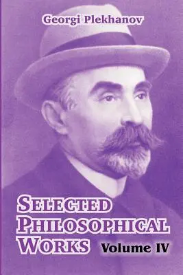 Ausgewählte philosophische Werke: Band IV - Selected Philosophical Works: Volume IV