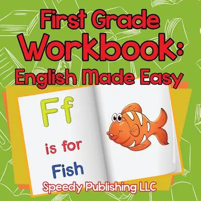 Arbeitsbuch für die erste Klasse: Englisch leicht gemacht - First Grade Workbook: English Made Easy