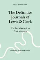 Die endgültigen Tagebücher von Lewis und Clark, Band 3: Den Missouri hinauf nach Fort Mandan - The Definitive Journals of Lewis and Clark, Vol 3: Up the Missouri to Fort Mandan