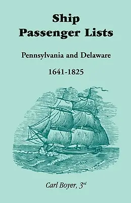 Schiffspassagierlisten, Pennsylvania und Delaware (1641-1825) - Ship Passenger Lists, Pennsylvania and Delaware (1641-1825)