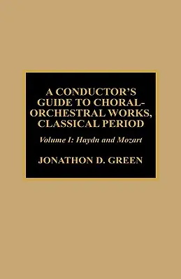 Dirigentenhandbuch für Chor- und Orchesterwerke der klassischen Periode: Haydn und Mozart - A Conductor's Guide to Choral-Orchestral Works, Classical Period: Haydn and Mozart