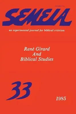 Semeia 33: Ren Girard und die biblischen Studien - Semeia 33: Ren Girard and Biblical Studies