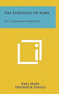 Die Essentials von Marx: Das Kommunistische Manifest - The Essentials Of Marx: The Communist Manifesto