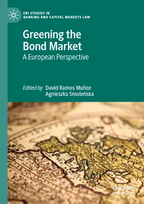 Ökologisierung des Anleihemarktes: Eine europäische Perspektive - Greening the Bond Market: A European Perspective