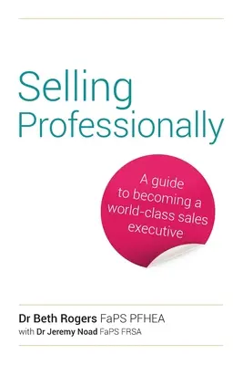 Professionell verkaufen: Ein Leitfaden, um ein Weltklasse-Verkaufsleiter zu werden - Selling Professionally: A Guide to Becoming a World-Class Sales Executive