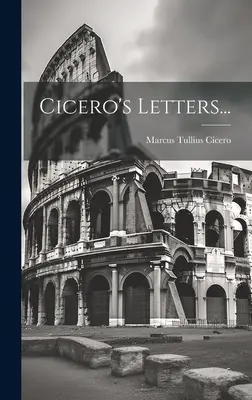 Ciceros Briefe... - Cicero's Letters...