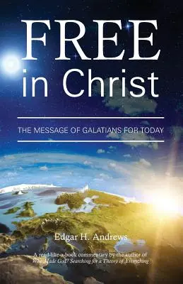 Frei in Christus: Die Botschaft des Galaterbriefs für heute - Free in Christ: The Message of Galatians for Today