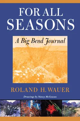 Für alle Jahreszeiten: Ein Big Bend-Tagebuch - For All Seasons: A Big Bend Journal