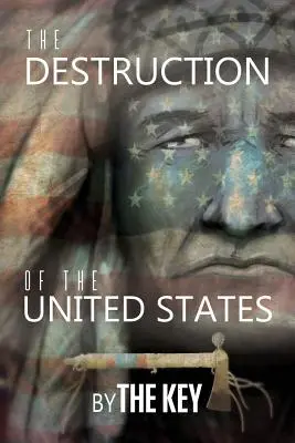 Die Zerstörung der Vereinigten Staaten - The Destruction of the United States