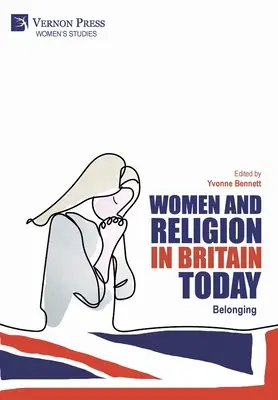 Frauen und Religion im heutigen Großbritannien: Zugehörigkeit - Women and Religion in Britain Today: Belonging