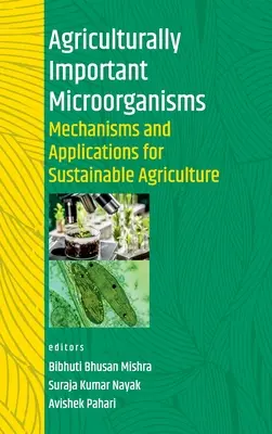 Landwirtschaftlich wichtige Mikroorganismen: Mechanismen und Anwendungen für eine nachhaltige Landwirtschaft - Agriculturally Important Microorganisms: Mechanisms And Applications For Sustainable Agriculture