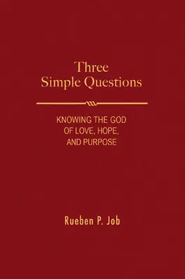 Drei einfache Fragen: Den Gott der Liebe, der Hoffnung und der Bestimmung kennenlernen - Three Simple Questions: Knowing the God of Love, Hope, and Purpose
