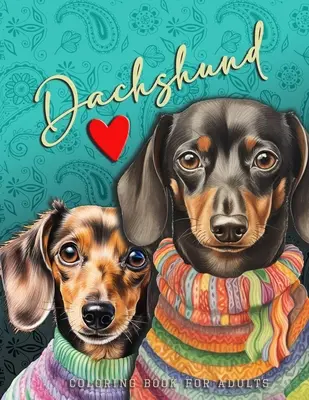 Dackel-Malbuch für Erwachsene: lustiges Dackel-Malbuch für Erwachsene Dackel-Graustufen-Malbuch - Dackel-Malbuch Zentangle - Dachshund Coloring Book for Adults: funny Dachshund Coloring Book for Adults Dachshund Grayscale Coloring Book - Dachshund Coloring Book Zentangle
