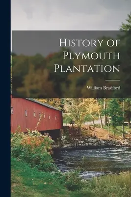 Geschichte der Plymouth Plantation - History of Plymouth Plantation