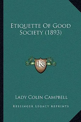 Knigge der guten Gesellschaft (1893) - Etiquette Of Good Society (1893)