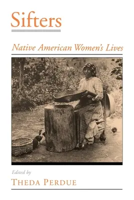 Sichterinnen: Das Leben der amerikanischen Ureinwohnerinnen - Sifters: Native American Women's Lives