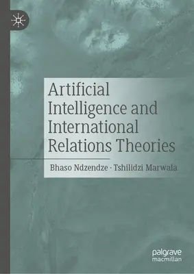 Künstliche Intelligenz und Theorien der internationalen Beziehungen - Artificial Intelligence and International Relations Theories