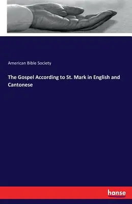 Das Evangelium nach Markus in Englisch und Kantonesisch - The Gospel According to St. Mark in English and Cantonese