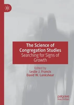 Die Wissenschaft der Kongregationsstudien: Auf der Suche nach Anzeichen von Wachstum - The Science of Congregation Studies: Searching for Signs of Growth