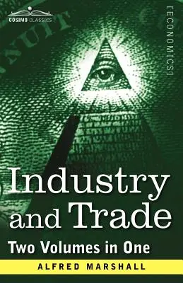 Industrie und Handel (zwei Bände in einem) - Industry and Trade (Two Volumes in One)