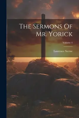 Die Predigten des Mr. Yorick; Band 4 - The Sermons Of Mr. Yorick; Volume 4