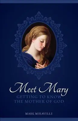 Begegnen Sie Maria: Die Mutter Gottes kennenlernen - Meet Mary: Getting to Know the Mother of God