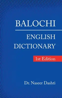 Wörterbuch Belutschisch-Englisch: 1. Auflage - Balochi - English Dictionary: 1St Edition