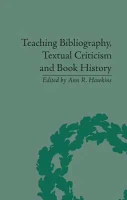 Bibliographie, Textkritik und Buchgeschichte im Unterricht - Teaching Bibliography, Textual Criticism and Book History