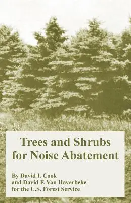 Bäume und Sträucher zur Lärmbekämpfung - Trees and Shrubs for Noise Abatement