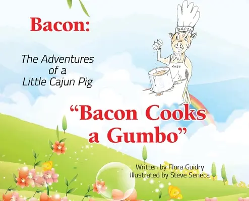 Speck: Die Abenteuer eines kleinen Cajun-Schweins: Bacon kocht ein Gumbo - Bacon: The Adventures of a Little Cajun Pig: Bacon Cooks a Gumbo