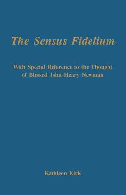 Der Sensus Fidelium mit besonderem Bezug auf das Denken von John Henry Newman - The Sensus Fidelium with Special Reference to the Thought of John Henry Newman