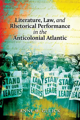 Literatur, Recht und rhetorische Leistung im antikolonialen Atlantik - Literature, Law, and Rhetorical Performance in the Anticolonial Atlantic