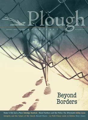 Plough Quarterly Nr. 29 - Jenseits der Grenzen - Plough Quarterly No. 29 - Beyond Borders