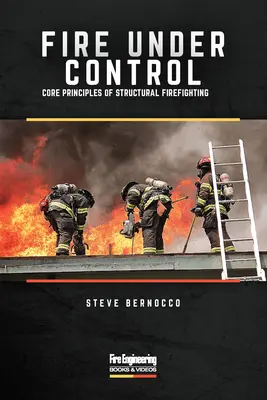 Feuer unter Kontrolle: Grundprinzipien der Brandbekämpfung - Fire Under Control: Core Principles of Structural Firefighting