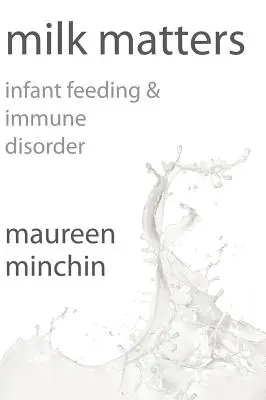 Milch ist wichtig: Säuglingsernährung & Immunstörungen - Milk Matters: Infant feeding & immune disorder