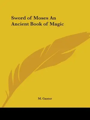 Das Schwert des Moses Ein altes Buch der Magie - Sword of Moses An Ancient Book of Magic
