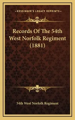 Aufzeichnungen des 54. West Norfolk Regiments (1881) - Records Of The 54th West Norfolk Regiment (1881)