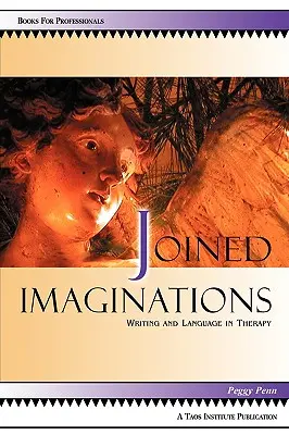 Verbundene Imaginationen: Schreiben und Sprache in der Therapie - Joined Imaginations: Writing and Language in Therapy