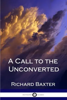 Ein Aufruf an die Unbekehrten - A Call to the Unconverted