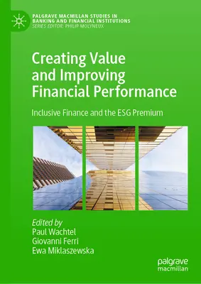 Wertschöpfung und Verbesserung der finanziellen Leistungsfähigkeit: Inclusive Finance und die Esg-Prämie - Creating Value and Improving Financial Performance: Inclusive Finance and the Esg Premium