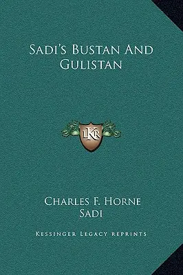 Sadi's Bustan und Gulistan - Sadi's Bustan And Gulistan