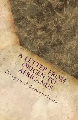 Ein Brief von Origenes an Africanus - A Letter from Origen to Africanus