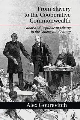 Von der Sklaverei zum kooperativen Commonwealth - From Slavery to the Cooperative Commonwealth