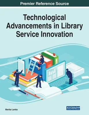 Technologische Fortschritte bei der Innovation von Bibliotheksdienstleistungen - Technological Advancements in Library Service Innovation