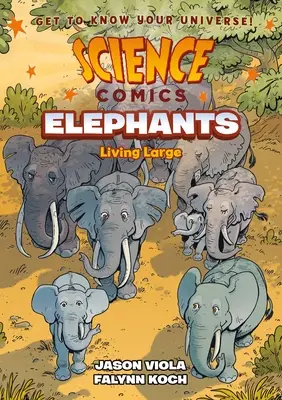 Wissenschaftliche Comics: Elefanten: Das große Leben - Science Comics: Elephants: Living Large