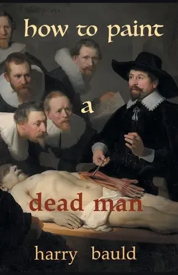 Wie man einen toten Mann malt - How to Paint a Dead Man