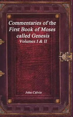 Kommentare zum ersten Buch Mose, genannt Genesis - Commentaries of the First Book of Moses called Genesis