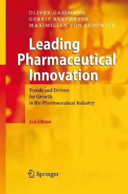 Führende pharmazeutische Innovation: Trends und Wachstumstreiber in der pharmazeutischen Industrie - Leading Pharmaceutical Innovation: Trends and Drivers for Growth in the Pharmaceutical Industry