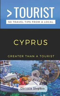 Greater Than a Tourist- Zypern (Reiseführer von einem Einheimischen): 50 Reisetipps von einem Einheimischen - Greater Than a Tourist- Cyprus (Travel Guide Book from a Local): 50 Travel Tips from a Local